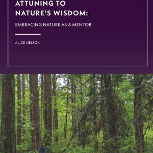 Virtual Class: Attuning to Nature's Wisdom- Embracing Nature As Mentor